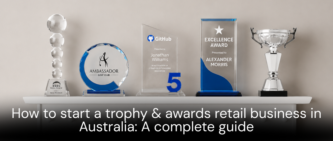 How to Start a Trophy & Awards Retail Business in Australia: A Complete Guide